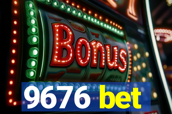 9676 bet